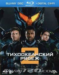 тихоокеанский рубеж смотреть онлайн Hd 720p бесплатно без регистрации Tihookeanskij Rubezh 2 2018 Smotret Bluray Onlajn Besplatno Na Bluray720 Com