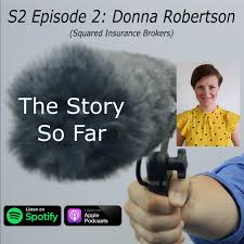 Insurance is one thing people loathe to talk about. The Story So Far Series 2 Ep2 Donna Robertson The Story So Far Acast