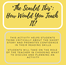 The Scarlet Ibis How Would You Teach It Activity Teaching Literature Teaching Reading Skills
