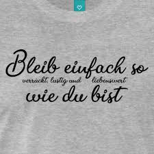 Lustiger Spruch Bleib Einfach So Wie Du Bist Peter2art