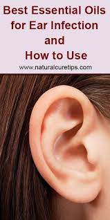 Best Essential Oils For Ear Infections And How To Use Oils For Ear Infection Essential Oils Ear Infection Ear Ache Essential Oil