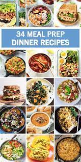 You Can Never Have Enough Ideas On How To Make Delicious And Easy Dishes For Your Family Plus These 34 Meal Pre Dinner Meal Prep Family Meal Prep Dinner Prep
