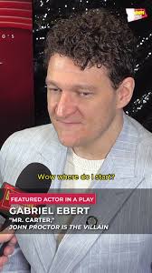 Gabriel Ebert's Journey: From Matilda to John Proctor