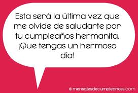 Papá, no tengo duda de que eres el hombre más importante de mi vida. 50 Frases Y Mensajes De Cumpleanos Para Una Hermana 2021