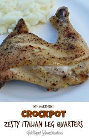 Crockpot Leg Quarters Zesty Italian Recipe Recipe Chicken Quarter Recipes Chicken Quarters Crockpot Crockpot Chicken Leg Quarters