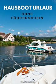 Hausboot Urlaub Mit Hund Kein Fuhrerschein Notig Travel On Toast Hausboot Boot Urlaub Frankreich Urlaub