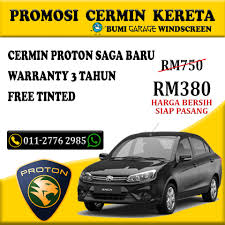 Tempah kereta proton saga baru secara online. Tq Support Isnin 22 6 20 Cermin Bumi Garage Windscreen Facebook
