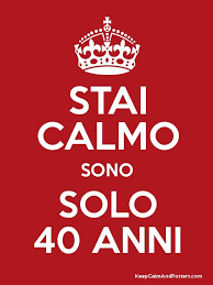 Stai Calmo Sono Solo 40 Anni Happy 40th Leo Birthday 40th Birthday