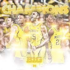 The Michigan Men S Basketball Are The Outright Big Ten Champions Michigan Michigan Wolverines Michigan Go Blue