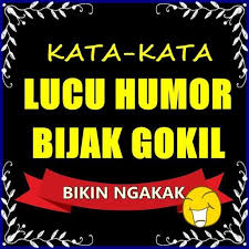 Gambar Kata Kata Mutiara Yang Sangat Indah Kata Kata Lucu Humor Dan Bijak Gokil Bikin Ngakak For Download Kata Kata Mutiara Lucu Bijak Kata Kata Motivasi