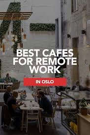 Best Cafes For Remote Work In Oslo Remote Work Cool Cafe Oslo