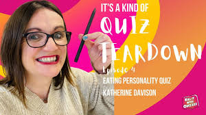 Quiz Teardown Episode 5 Eating Personality Quiz with Katherine Davison
