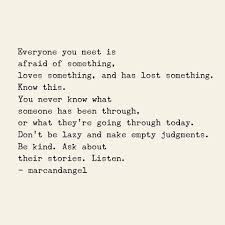 He said it was an accident, but i know he did it on. Everyone You Meet Is Afraid Of Something Know This You Never Know What Someone Has Been Through Think Positive Quotes Encouragement Quotes Self Love Quotes