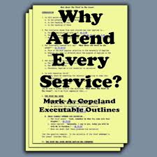 Why Attend Every Service Executable Outlines Mark Copeland Topical Sermons New Year Sermon Sermon