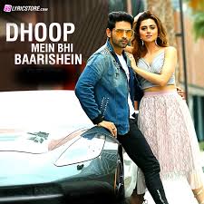Dhoop Mein Bhi Baarishein Lyrics Yasser Desai 99lyricstore Raat bhar phir woh jab na ruki when it kept raining. dhoop mein bhi baarishein lyrics