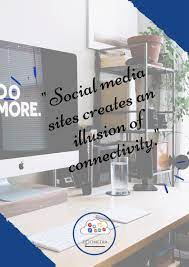 Service multiple clients using one platform. Social Media Sites Creates Illusion Of Connectivity Malay Shah Social Media Marketing Quotes Social Media Marketing Quotes