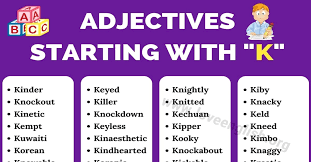 Adjectives that begin with the letter k are listed in this post. Adjectives That Start With K 100 Adjectives Starting With The Letter K Love English