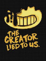 The Creator Lied To Us Cross Stitch Bendy And The Ink