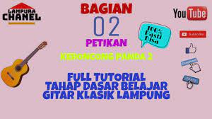 Full Tutorial Belajar Petikan Gitar Klasik Lampung Youtube