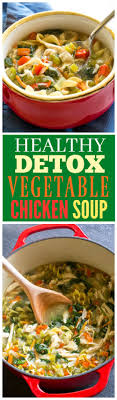 It's a lean, healthy chicken and vegetable soup with several detoxifying ingredients to help flush. Healthy Vegetable Chicken Soup The Girl Who Ate Everything