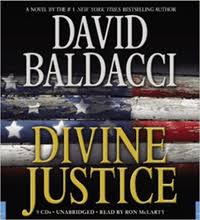 I heartily recommend the camel club series books! Divine Justice Camel Club Series David Baldacci