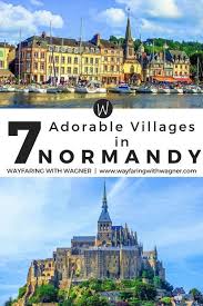 7 Most Adorable Villages In Normandy European Travel France Travel Travel