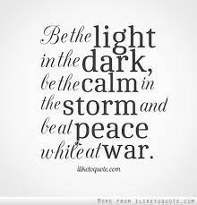 Quote War And Peace Quotes Light And Dark Quotes Light In The Dark