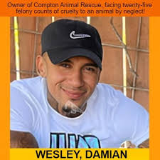 DAMIAN WESLEY, owner of Compton Animal Rescue, facing 25 counts of cruelty  to an animal by neglect