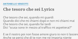 Che tesoro che sei quando ti svegli quando esci dalla doccia corri e non ti asciughi mai. Che Tesoro Che Sei Lyrics By Antonello Venditti Che Tesoro Che Sei