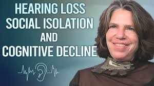 Hearing Loss, Social Isolation and Cognitive Decline