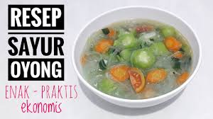 Resep tumis oyong ala fn. Resep Sayur Oyong Emes Soun Bening Super Enak Youtube