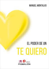 Mis palabras/dvarm son mi aliento santo (raj ha kdesh) pero sin mi poder. El Poder De Un Te Quiero Manuel Montalvo Casa Del Libro