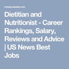 Dietitian And Nutritionist Career Rankings Salary Reviews And Advice Us News Best Jobs Nutritionist Career Nutritionists Dietitian