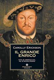E' il secondo monarca della dinastia tudor, figlio di enrico vii ( lancatser) e elisabetta di york ( con questo a questo. Amazon Com Il Grande Enrico Vita Di Enrico Viii Re D Inghilterra Oscar Storia Vol 305 Italian Edition Ebook Erickson Carolly Kindle Store