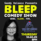 Bleep Comedy Show — Sandy Velasco event in Pasadena, CA