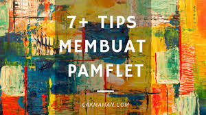 Didalam pamflet sendiri penggunaan gambar tidak wajib disertakan. 7 Tips Menarik Dan Detail Cara Membuat Pamflet Yang Menarik