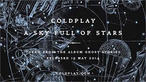 Cause you're a sky, cause you're a sky full of stars car tu es un ciel, car tu es un ciel plein d'étoiles i want to die in your arms, arms je veux mourir dans tes bras, tes bras cause you get lighter the more it gets dark car dans les ténèbres tu. Coldplay A Sky Full Of Stars Official Audio Youtube