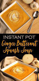 Instant Pot Butternut Squash Soup With Ginger And Nutmeg Kim Six Foodie Fix Recipe Squash Soup Butternut Squash Ginger Soup Butternut Soup