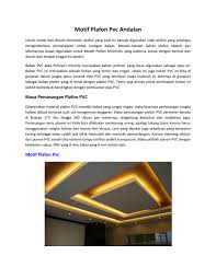 Model plafon yang satu ini, ditandai dengan adanya panel berbentuk persegi atau persegi panjang. Motif Plafon Pvc Andalan By Caraberbisnis Issuu