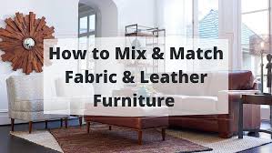 Can You Mix Leather And Fabric Furniture