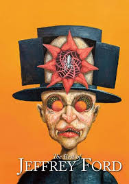 The Best of Jeffrey Ford by Jeffrey Ford