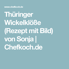 Thuringer Wickelklosse Von Sonja Chefkoch Knoblauchol Rezept Wickelklosse Apfelstrudel Rezept