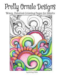 These last few weeks, you may have seen that i have shared a gorgeous set of free adult coloring pages with you. Amazon Com Pretty Ornate Designs Wavy Detailed Coloring Pages For Adults 9781517732059 D Art Aisling Books