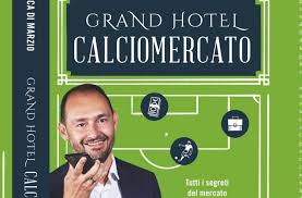 Gianluca di marzio via sky sport ✈️ vidal is ready to fly to italy. Grand Hotel Calciomercato Disponibile Da Oggi Il Libro Di Gianluca Di Marzio
