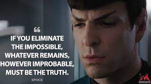 The first episode premiered on the sept. If You Eliminate The Impossible Whatever Remains However Improbable Must Be The Truth Magicalquote Spock Quotes Star Trek Quotes Culture Quotes
