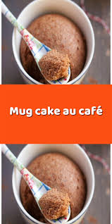 Mug Cake Au Cafe En 2020 Cake Mug Recette Mugcake Recettes Sucrees
