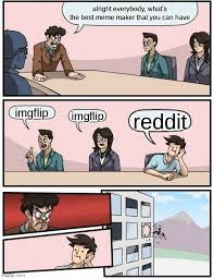 Fresh and awesome content ready for you! Imgflip Memes Are Better Than Reddit Memes Change My Mind Imgflip