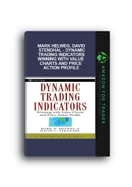 Mark Helweg David Stendhal Dynamic Trading Indicators Winning With Value Charts And Price Action Profile