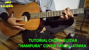 Tutorial Chord Guitar Hampura Cover Yayan Jatnika Youtube