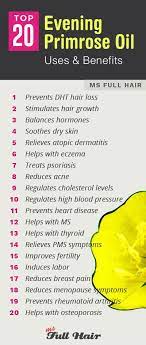I recommend it for arthritis, autoimmune disorders, premenstrual syndrome and for healthy growth of skin. Top 20 Evening Primrose Oil Benefits And Uses Ms Full Hair Evening Primrose Oil Benefits Oil For Hair Loss Evening Primrose Oil